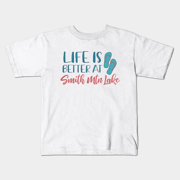 Life is Better at Smith Mountain Lake Kids T-Shirt by TheStuffHut